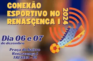 Conexão Esportivo promete movimentar o Renascença I, zona Sudeste de Teresina (Foto: Divulgação)