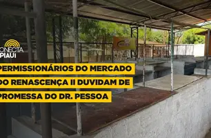 Permissionários do Mercado do Renascença II duvidam de promessa do Dr. Pessoa (Foto: Divulgação)