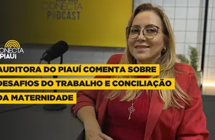 Auditora do Piauí comenta sobre desafios do trabalho e conciliação da maternidade (Foto: Conecta Piauí)
