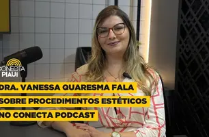 Dra. Vanessa Quaresma fala sobre procedimentos estéticos no Conecta Podcast (Foto: Conecta Piauí)
