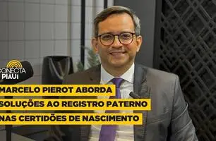 Marcelo Pierot aborda soluções ao registro paterno nas Certidões de Nascimento (Foto: Conecta Piauí) Marcelo Pierot aborda soluções ao registro paterno nas Certidões de Nascimento (Foto: Conecta Piauí)