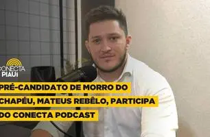 Pré-candidato de Morro do Chapéu, Mateus Rebêlo, participa do Conecta Podcast (Foto: Conecta Piauí) Pré-candidato de Morro do Chapéu, Mateus Rebêlo, participa do Conecta Podcast (Foto: Conecta Piauí)