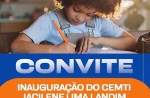 Prefeitura de Anísio de Abreu anuncia inauguração de CEMTI Jacilene Lima Landim (Foto: Reprodução)