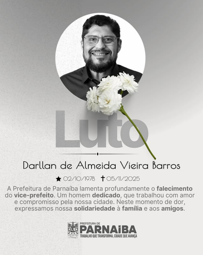 Morre Dr. Darllan Barros, vice-prefeito de Parnaíba