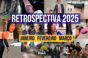 Retrospectiva Conecta Piauí 2025: fatos impactantes de janeiro, fevereiro e março (Foto: Reprodução)