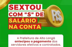 Prefeitura de Alto Longá antecipa salário e libera 13º a aniversariantes de março (Foto: Reprodução)