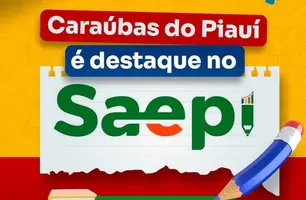 Caraúbas do Piauí é destaque no SAEPI com 3º lugar na Planície Litorânea (Foto: Reprodução - Redes sociais)