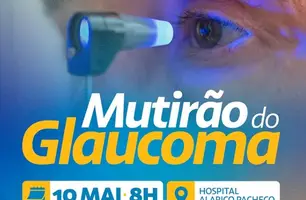 Mutirão do Glaucoma será realizado dia 10 de maio no Hospital Alarico Pacheco (Foto: Reprodução - Redes sociais)