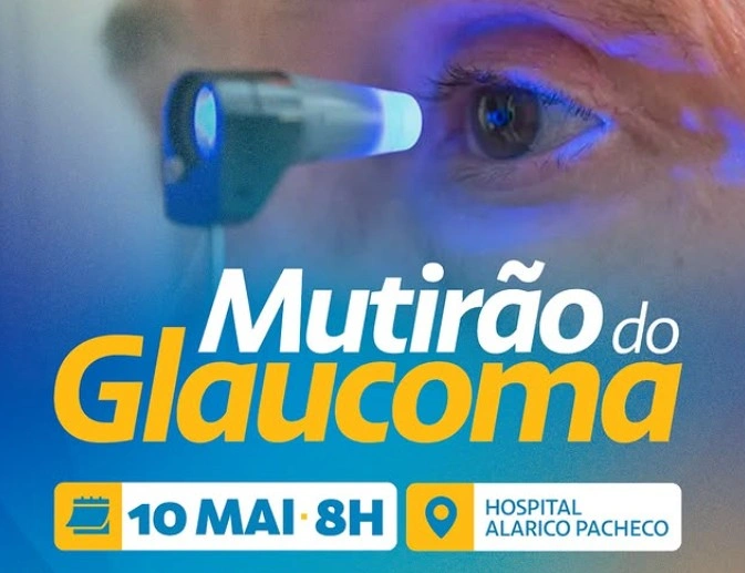 Mutirão do Glaucoma será realizado dia 10 de maio no Hospital Alarico Pacheco