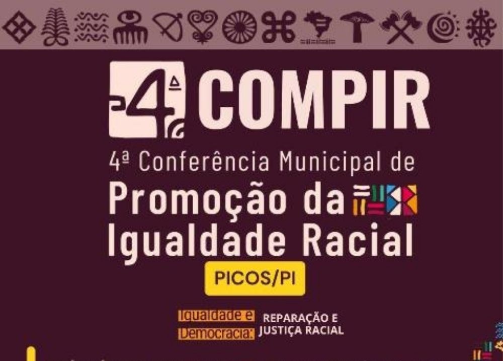 Prefeitura de Picos realiza 4ª Conferência Municipal de Promoção da Igualdade Racial