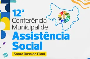Santa Rosa do Piauí prepara 12ª Conferência Municipal de Assistência Social (Foto: Reprodução/Redes Sociais)