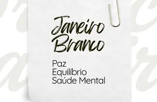 Campanha Janeiro Branco de 2026 tem como foco 'paz, equilíbrio e saúde mental' (Foto: Reprodução)