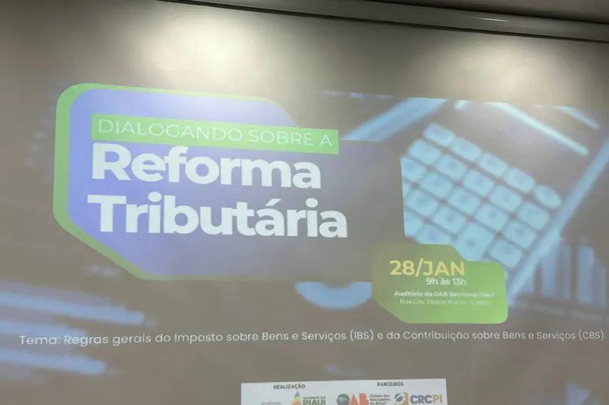 Evento da Sefaz-PI discute mudanças da Reforma Tributária no Piauí