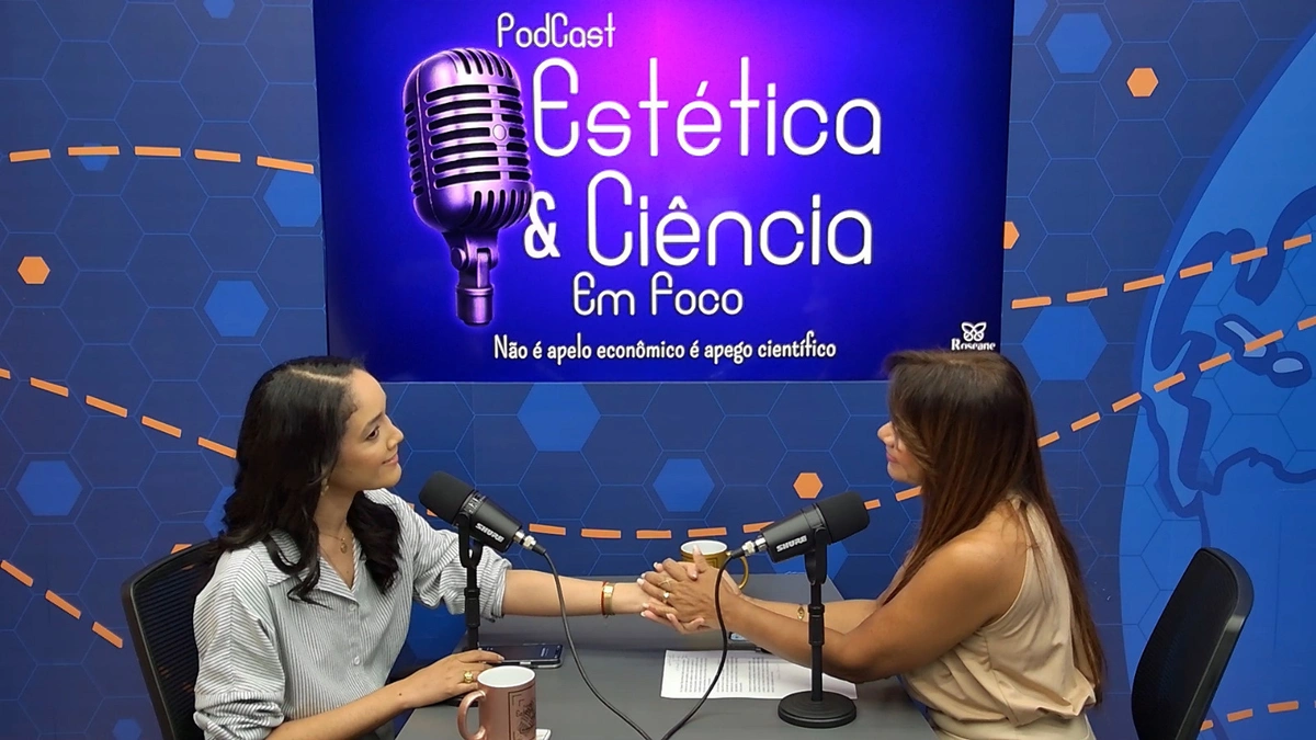 Roseane Débora destaca estética aliada à ciência no Conecta Podcast