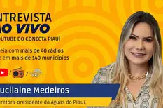 Diretora da Águas do Piauí fala sobre plano de R$ 70 milhões contra seca