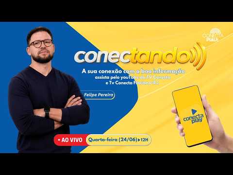 CONECTANDO - COM FELIPE PEREIRA - 24/06/2026