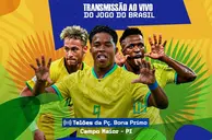 Campo Maior transmite jogo do Brasil em supertelões neste sábado (13)