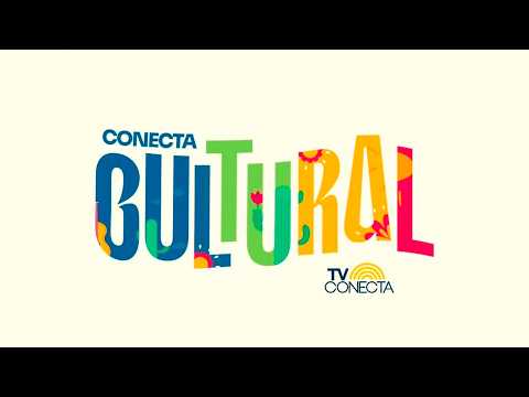 CONECTA CULTURAL    - 03/07