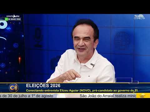 Conectando entrevista Elizeu Aguiar (Novo), pré-candidato ao Governo do Piauí