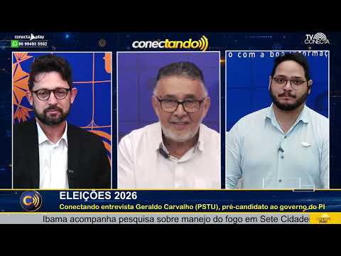 Conectando entrevista Geraldo Carvalho (PSTU), pré-candidato ao Governo do Piauí