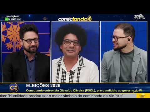 Conectando entrevista Gisvaldo Oliveira (PSOL), pré-candidato ao Governo do Piau