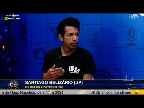 Conectando entrevista Santiago Belizário (UP), pré-candidato ao Governo do Piauí