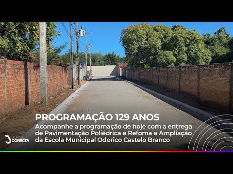 PROGRAMAÇÃO 129 ANOS: Pavimentação poliédrica, reforma e ampliação de escola são
