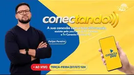 AO VIVO: CONECTANDO - COM FELIPE PEREIRA - 07/07/2026 (Foto: YouTube)