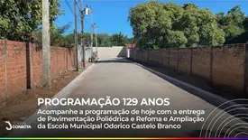 PROGRAMAÇÃO 129 ANOS: Pavimentação poliédrica, reforma e ampliação de escola são entregues (Foto: YouTube)