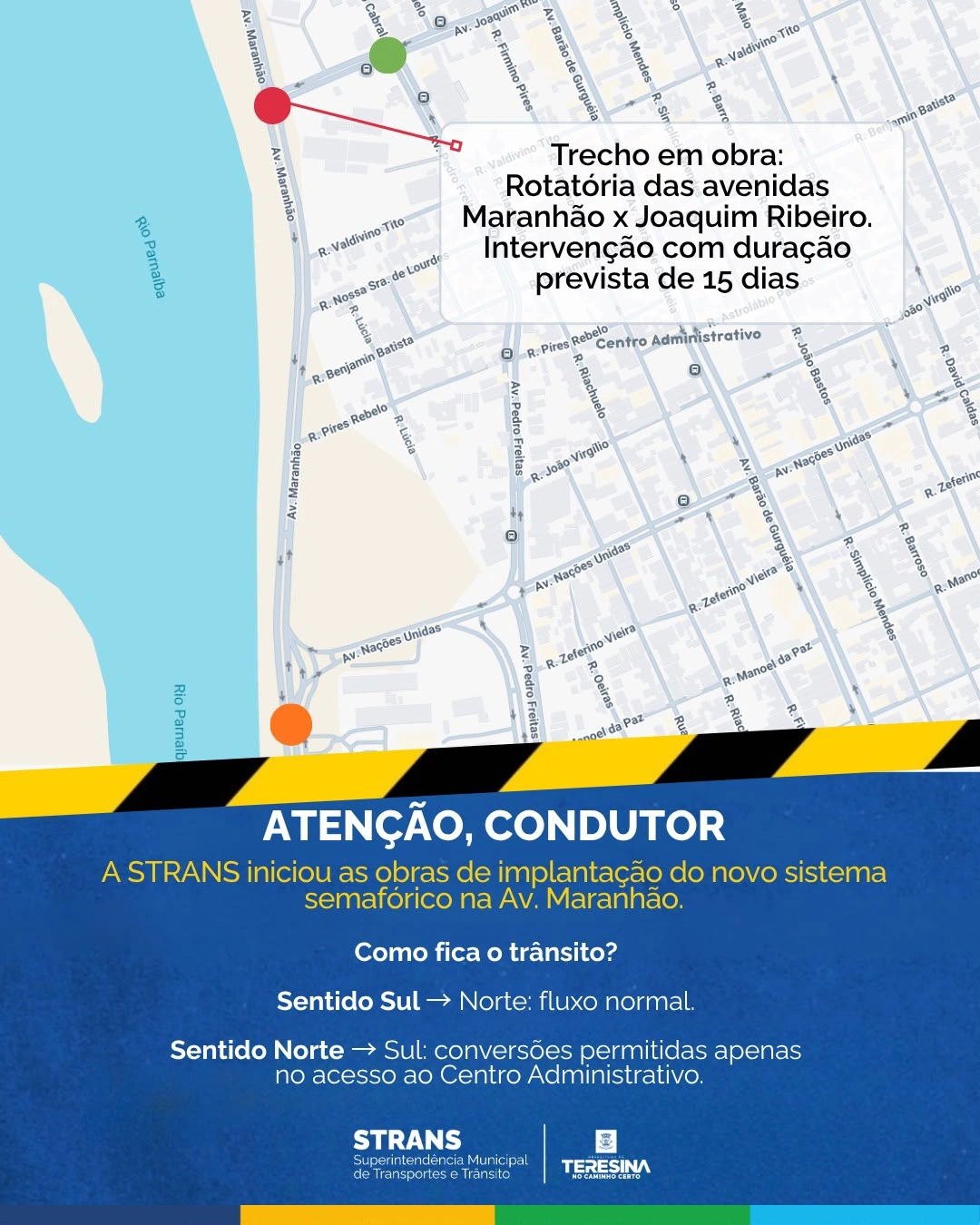 🔴 Trecho em obra (Rotatória Av. Maranhão × Av. Joaquim Ribeiro) 🟠 Novo ponto semafórico (Av. Maranhão × Av. Nações Unidas) 🟢 Rota alternativa recomendada
